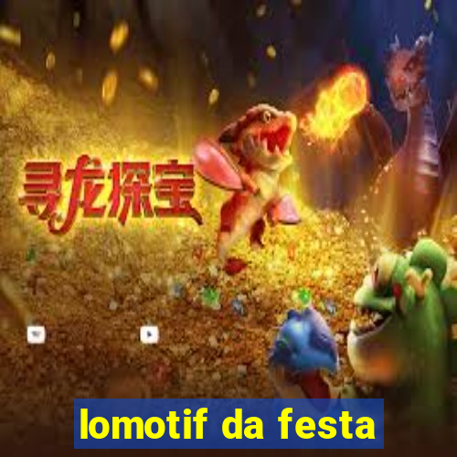 lomotif da festa